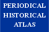 Periodical Historical Atlas