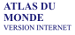 Atlas du monde: version Internet